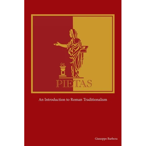 Pietas: An Introduction to Roman Traditionalism