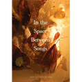 In the Space Between Songs