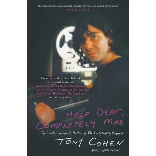 Half Deaf, Completely Mad: The Chaotic Genius of Australia's Most Legendary Producer