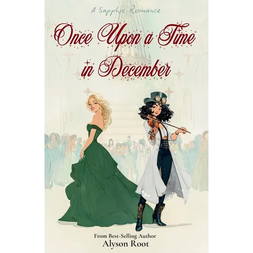 Once Upon a Time in December: A Sapphic Holiday Romance of Self-Discovery and Second Chances