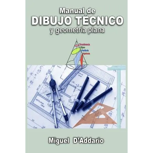 Manual de dibujo técnico: Y geometría plana