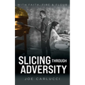 Slicing Through Adversity: With Faith, Fire, & Flour