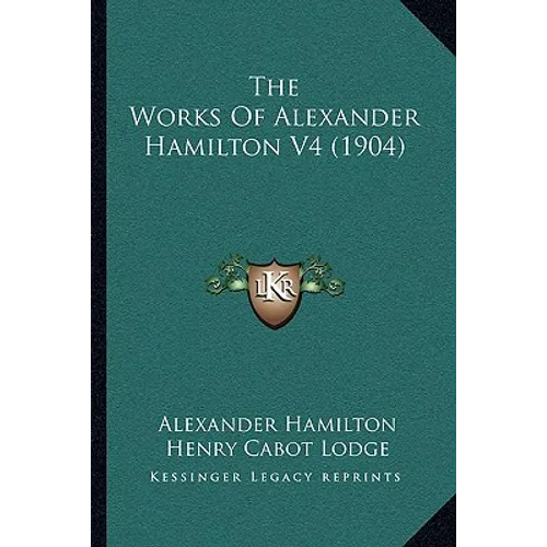The Works Of Alexander Hamilton V4 (1904)
