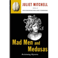 Mad Men and Medusas: Reclaiming Hysteria