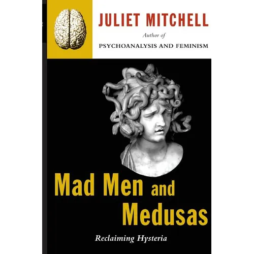Mad Men and Medusas: Reclaiming Hysteria