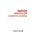 Marxism, Orientalism, Cosmopolitanism