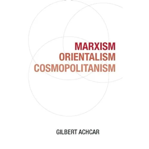 Marxism, Orientalism, Cosmopolitanism
