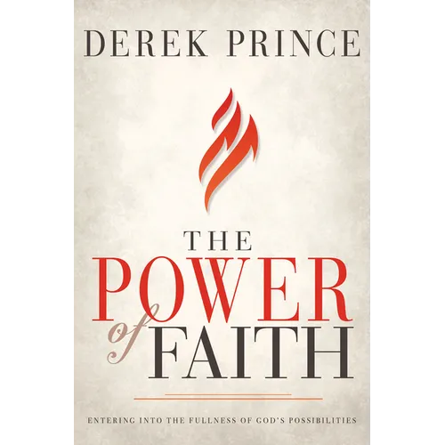 The Power of Faith: Entering Into the Fullness of God's Possibilities