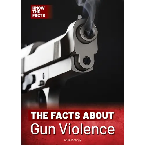 The Facts about Gun Violence