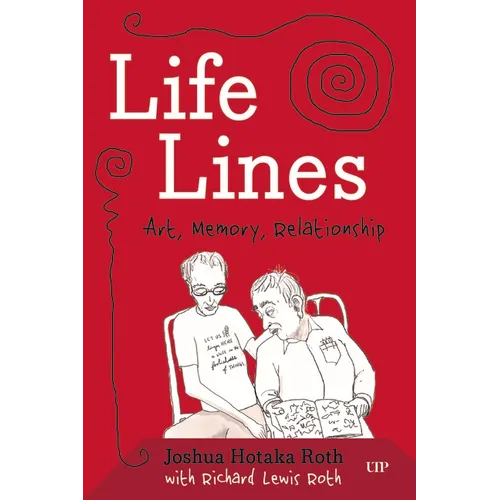 Life Lines: Art, Memory, Relationship