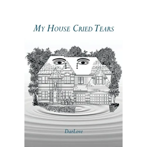 My House Cried Tears