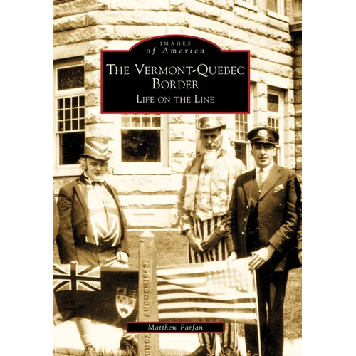 The Vermont-Quebec Border: Life on the Line