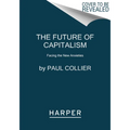 The Future of Capitalism: Facing the New Anxieties