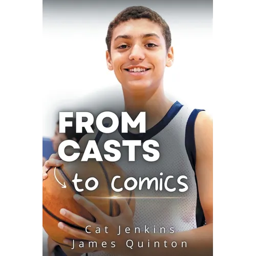 From Casts to Comics (These First Letters, Book One)