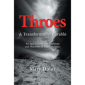 Throes: A Transformative Parable