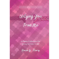 Untying You From Me: A Poetry Collection On Being Set Free To Be