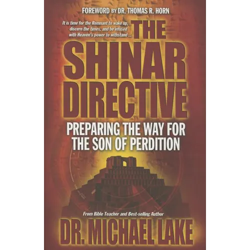 The Shinar Directive: Preparing the Way for the Son of Perdition's Return