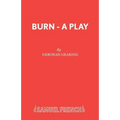 Burn - A Play
