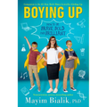 Boying Up: How to Be Brave, Bold and Brilliant