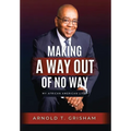 Making A Way Out of No Way