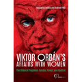 Viktor Orbán's Affairs with Women: The Illiberal Playbook: Gender, Power, and Control