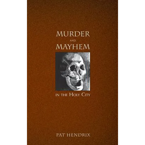 Murder and Mayhem in the Holy City