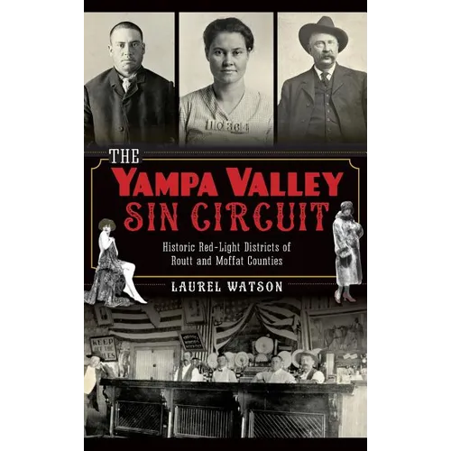The Yampa Valley Sin Circuit: Historic Red-Light Districts of Routt and Moffat Counties
