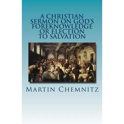 A Christian Sermon on God's Foreknowledge or Election to Salvation
