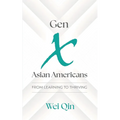 Gen X Asian Americans: From Learning to Thriving