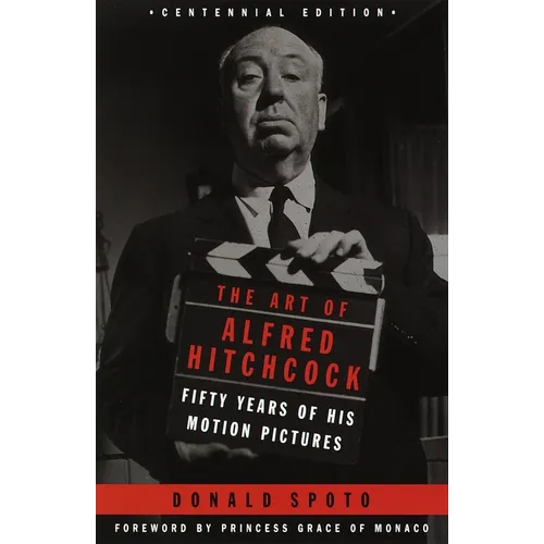 The Art of Alfred Hitchcock: Fifty Years of His Motion Pictures