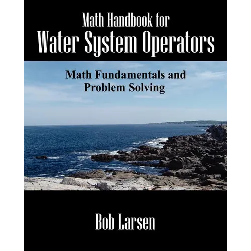 Math Handbook for Water System Operators: Math Fundamentals and Problem Solving