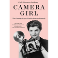 Camera Girl: The Coming of Age of Jackie Bouvier Kennedy