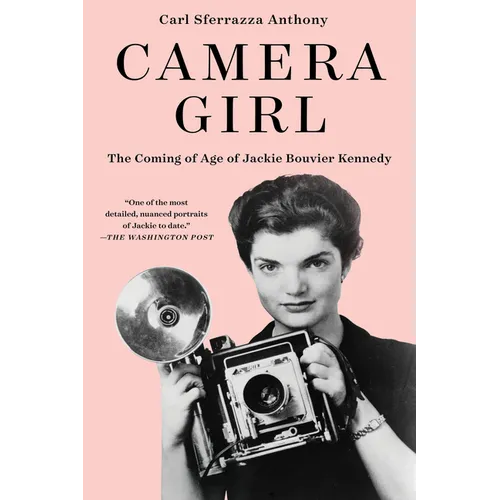 Camera Girl: The Coming of Age of Jackie Bouvier Kennedy