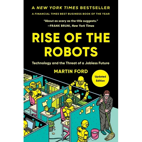 Rise of the Robots: Technology and the Threat of a Jobless Future