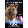 Cold Case: Join Jerry McNeal And His Ghostly K-9 Partner As They Put Their "Gifts" To Good Use.
