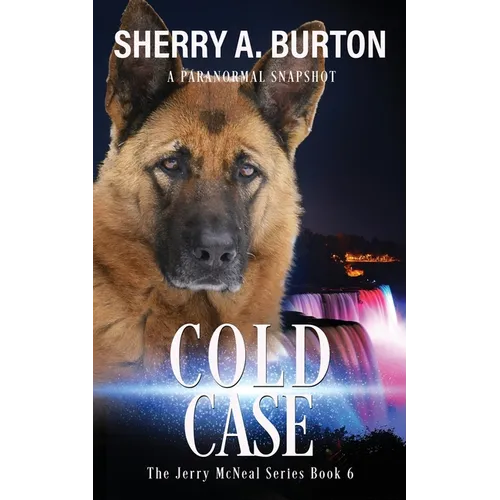 Cold Case: Join Jerry McNeal And His Ghostly K-9 Partner As They Put Their "Gifts" To Good Use.