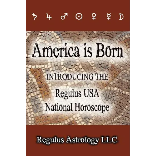 America is Born: Introducing the Regulus USA National Horoscope