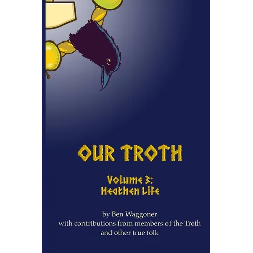 Our Troth: Heathen Life