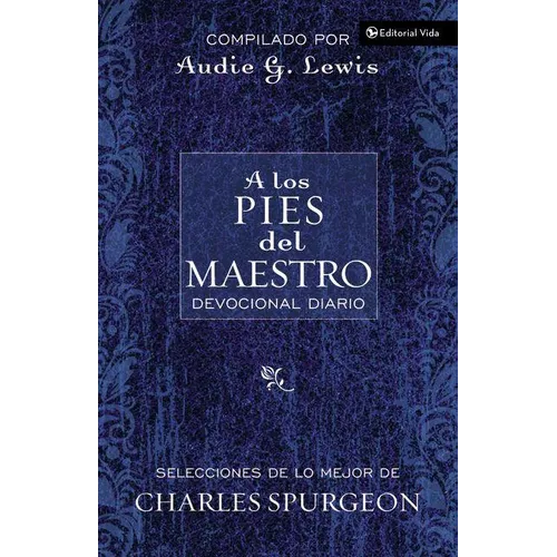 A Los Pies del Maestro: Diario Devocional = At the Master's Feet