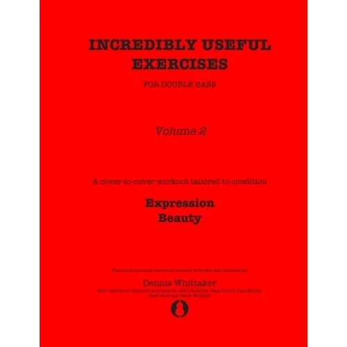 Incredibly Useful Exercises for Double Bass: Volume 2 - Expression, Beauty