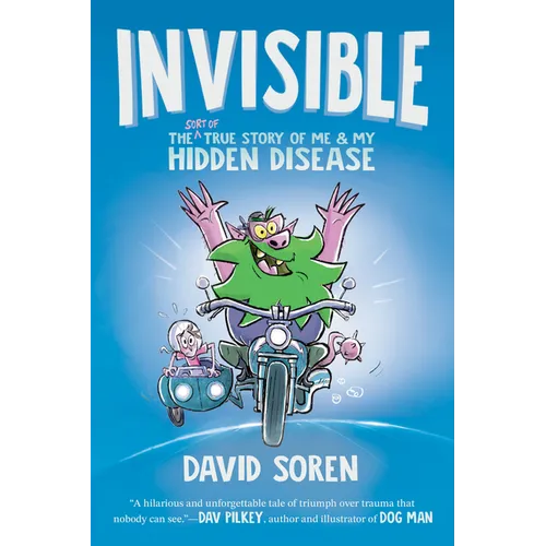 Invisible: The (Sort Of) True Story of Me and My Hidden Disease