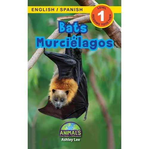 Bats / Murciélagos: Bilingual (English / Spanish) (Inglés / Español) Animals That Make a Difference! (Engaging Readers, Level 1)