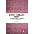 Queering Translation History: Shakespeare's Sonnets in Czech and Slovak Transformations