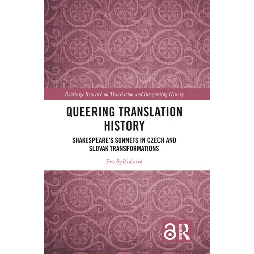 Queering Translation History: Shakespeare's Sonnets in Czech and Slovak Transformations