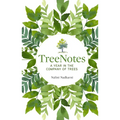 Treenotes: A Year in the Company of Trees