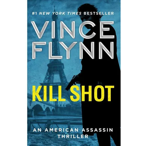 Kill Shot: An American Assassin Thriller