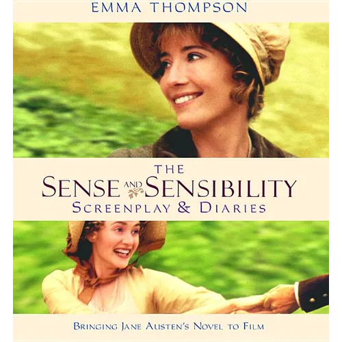 Sense and Sensibility: The Screenplay & Diaries