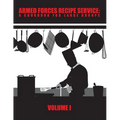 Armed Forces Recipe Service: A Cookbook for Large Groups
