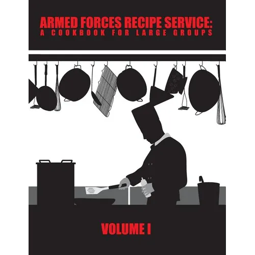 Armed Forces Recipe Service: A Cookbook for Large Groups
