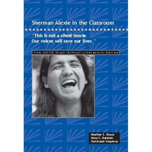 Sherman Alexie in the Classroom: This Is Not a Silent Movie. Our Voices Will Save Our Lives.